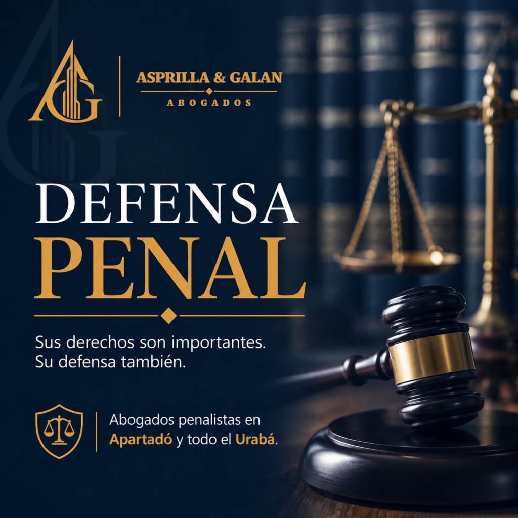 ¿Cuándo necesita un abogado penalista en Apartadó? Guía sobre defensa penal en Urabá